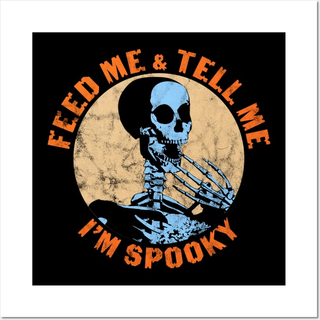 Feed Me And Tell Me I'm Spooky Funny Halloween Skeleton Wall Art by OrangeMonkeyArt